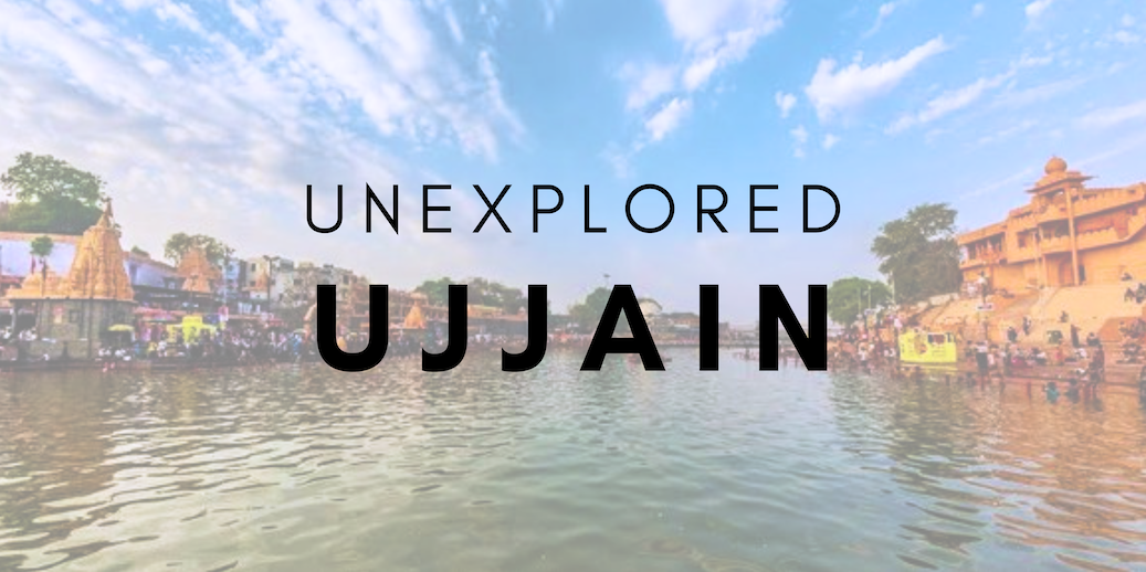 Unexplored Ujjain - Journey to the Lesser-Known Attractions